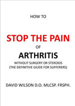 How to Stop The Pain of Arthritis Without Surgery or Steroids.