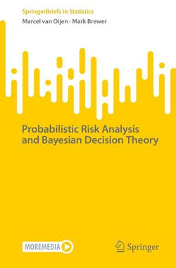 Probabilistic Risk Analysis and Bayesian Decision Theory Probabilistic Risk Analysis and Bayesian Decision Theory