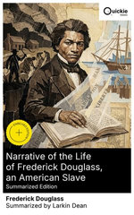Narrative of the Life of Frederick Douglass, an American Slave (Summarized Edition)
