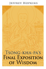 Tsong-Kha-pa's Final Exposition of Wisdom