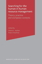 Searching for the Human in Human Resource Management Searching for the Human in Human Resource Management