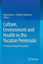Culture, Environment and Health in the Yucatan Peninsula