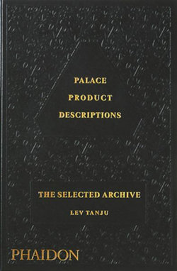 Palace Product Descriptions, The Selected Archive