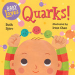 Baby Loves Quarks!