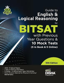 Guide to English & Logical Reasoning for Bitsat with Previous Year Questions & 10 Mock Tests5 in Book & 5 Online 10th Edition | Pyqs | Revision Material for Physics, Chemistry & Mathematics |