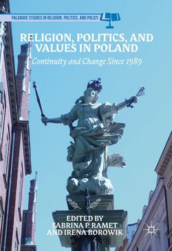 Religion, Politics, and Values in Poland Religion, Politics, and Values in Poland