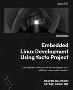 Embedded Linux Development Using Yocto Projects