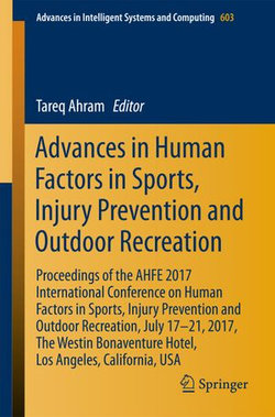 Advances in Human Factors in Sports, Injury Prevention and Outdoor Recreation Advances in Human Factors in Sports, Injury Prevention and Outdoor Recreation