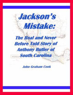 Jackson's Mistake: The Real and Never Before Told Story of Anthony Butler of South Carolina