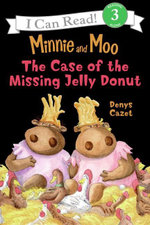Minnie and Moo: the Case of the Missing Jelly Donut