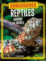 Endangered Reptiles Around the World