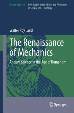 The Renaissance of Mechanics The Renaissance of Mechanics