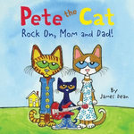 Pete the Cat: Rock On, Mom and Dad!