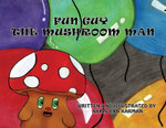 Fun Guy the Mushroom Man