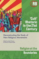'Cult' Rhetoric in the 21st Century 'Cult' Rhetoric in the 21st Century