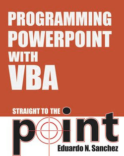 Programming PowerPoint With VBA Straight to the Point Programming PowerPoint With VBA Straight to the Point