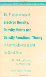 The Fundamentals of Electron Density, Density Matrix and Density Functional Theory in Atoms, Molecules and the Solid State