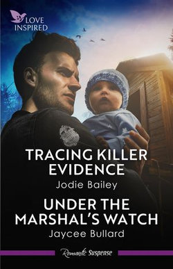 Tracing Killer Evidence/Under The Marshal's Watch
