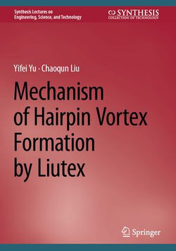 Mechanism of Hairpin Vortex Formation by Liutex Mechanism of Hairpin Vortex Formation by Liutex