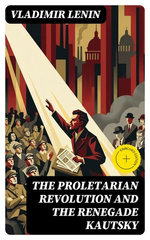 The Proletarian Revolution and the Renegade Kautsky
