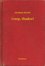 Creep, Shadow!