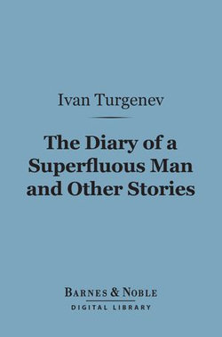 The Diary of a Superfluous Man and Other Stories (Barnes & Noble Digital Library)