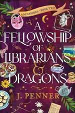 A Fellowship of Librarians and Dragons (Standard Edition)