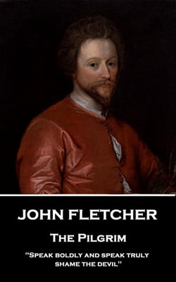 John Fletcher - The Pilgrim