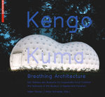 Kengo Kuma - Breathing Architecture