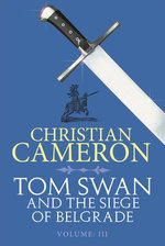 Tom Swan and the Siege of Belgrade: Part Three