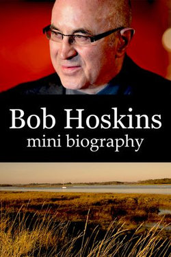 Bob Hoskins Mini Biography