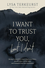 I Want to Trust You, but I Don't