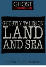 Ghostly Tales on Land and Sea
