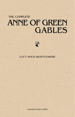 The Complete Anne of Green Gables Collection
