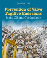 Prevention of Valve Fugitive Emissions in the Oil and Gas Industry Prevention of Valve Fugitive Emissions in the Oil and Gas Industry