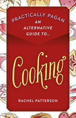 Practically Pagan - An Alternative Guide to Cooking