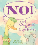 NO! Said Custard the Squirrel NO! Said Custard the Squirrel