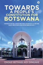 Towards a People's Constitution for Botswana Towards a People's Constitution for Botswana