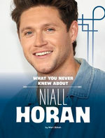 What You Never Knew About Niall Horan