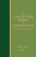 The Collected Works of Witness Lee, 1994-1997, volume 3