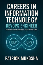 "Careers in Information Technology: DevOps Engineer"