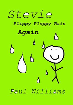 Stevie - Plippy Ploppy Rain Again