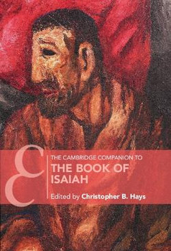 The Cambridge Companion to the Book of Isaiah The Cambridge Companion to the Book of Isaiah