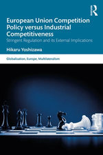 European Union Competition Policy versus Industrial Competitiveness European Union Competition Policy versus Industrial Competitiveness