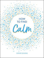 How to Find Calm