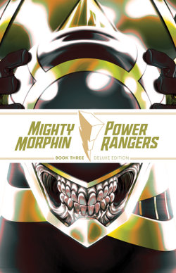 Mighty Morphin / Power Rangers Book Three Deluxe Edition Mighty Morphin / Power Rangers Book Three Deluxe Edition
