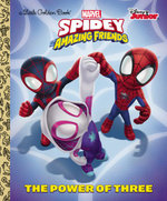 The Power of Three (Marvel Spidey and His Amazing Friends)