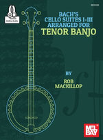 Bach's Cello Suites I-III Arranged for Tenor Banjo
