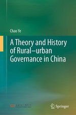 A Theory and History of Rural–urban Governance in China A Theory and History of Rural–urban Governance in China