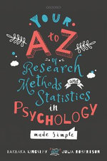 Your A to Z of Research Methods and Statistics in Psychology Made Simple Your A to Z of Research Methods and Statistics in Psychology Made Simple
